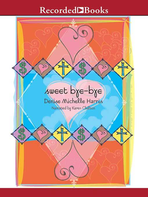 Title details for Sweet Bye-Bye by Denise Michelle Harris - Available